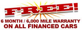 6 Month, 6,000 miles warranty on Financed Cars